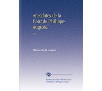Anecdotes de la Cour de Philippe-Auguste.: V. 1