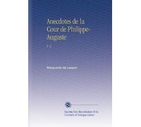 Anecdotes de la Cour de Philippe-Auguste: V. 2