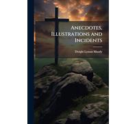 Anecdotes, Illustrations and Incidents