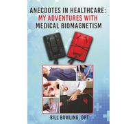 Anecdotes in Healthcare: My Adventures with Medical Biomagnetism
