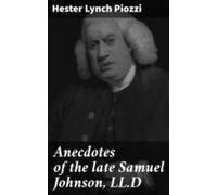 Anecdotes Of The Late Samuel Johnson Ll.d (ebook)