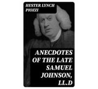 Anecdotes Of The Late Samuel Johnson Ll.d (ebook)