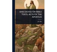 Anecdotes On Bible Texts. Acts Of The Apostles