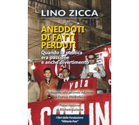 Aneddoti di fatti perduti: Quando la politica era passione e anche divertimento