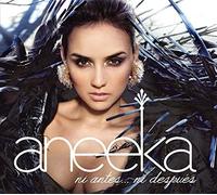 Aneeka - Ni Antes: Ni Despues
