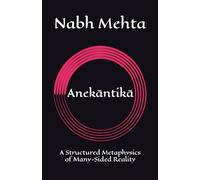 Anekāntikā: A Structured Metaphysics of Many-Sided Reality
