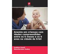 Anemia em crianças com idades compreendidas entre os 6 meses e os 6 anos na cidade de Erbil