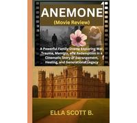 Anemone (Movie Review): A Powerful Family Drama Exploring War, Trauma, Memory, and Redemption in a Cinematic Story of Estrangement, Healing, and Generational Legacy