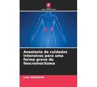 Anestesia de cuidados intensivos para uma forma grave de feocromocitoma