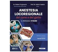 Anestesia locoregionale del cane e del gatto. Il manuale nysora