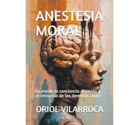 ANESTESIA MORAL: La era de la conciencia dormida y el retroceso de los derechos civiles