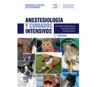 Anestesiología y cuidados intensivos: Manuales clínicos de Veterinaria