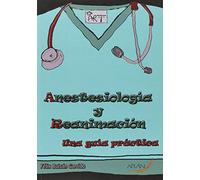 Anestesiología y reanimación. Una guía práctica (SIN COLECCION)