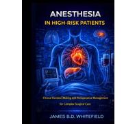 ANESTHESIA IN HIGH-RISK PATIENTS: Clinical Decision-Making and Perioperative Management for Complex Surgical Care