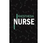 Anesthesia Nurse: Lined Journal Notebooks For Nurse Anesthetists NP, RN Nursing Student Blank Diary Gift