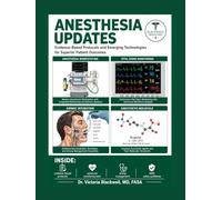 ANESTHESIA UPDATES: Evidence-Based Protocols and Emerging Technologies for Superior Patient Outcomes.