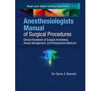 Anesthesiologists Manual of Surgical Procedures: Clinical Handbook of Surgical Anesthesia, Airway Management, and Perioperative Medicine
