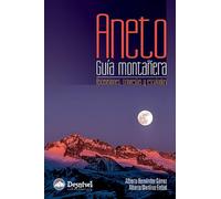 Aneto, guía montañera: Ascensiones, travesías y escaladas (Guías montañeras)