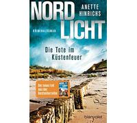Anette Hinrichs Nordlicht - Die Tote im Küstenfeuer: Kriminalroman (Tapa blanda)