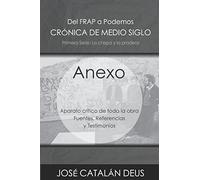 Anexo: Aparato crítico de toda la obra. Fuentes, documentación y referencias (Crónica de medio siglo: del FRAP a Podemos, un viaje por la historia reciente con Ricardo Acero y sus compañeros)
