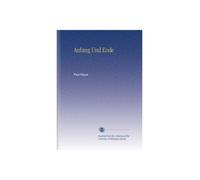 Anfang Und Ende (German Edition)