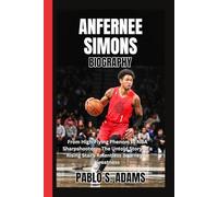 Anfernee Simons Biography: From High-Flying Phenom to NBA Sharpshooter - The Untold Story of a Rising Star’s Relentless Journey to Greatness