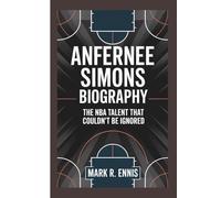 ANFERNEE SIMONS BIOGRAPHY: The NBA Talent That Couldn't Be Ignored
