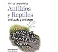 Anfibios y Reptiles de España y de Europa (GUIAS DEL NATURALISTA)