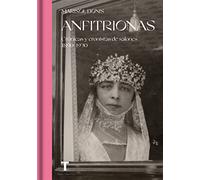 Anfitrionas: Crónicas y cronistas de salones 1890-1930 (Arte y foto)