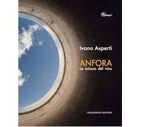 Anfora. La misura del vino. Ediz. illustrata (Grandi libri illustrati)