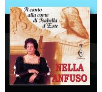 Anfuso, Nella - II Canto Alla Corte De Isabella D'Este