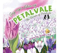 Ang mga Lihim ng Petalvale (The Secrets of Petalvale): A Tagalog-English Bilingual Children's Book on Kindness, Friendship, and Respect for Others and Nature