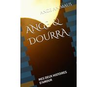 ANGE & DOURRA: MES DEUX HISTOIRES D'AMOUR