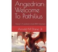 Angedrian: Welcome To Pathilius: Volume 1: A podcast to book D&D Adventure