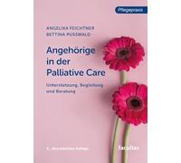 Angehörige in der Palliative Care: Unterstützung, Begleitung und Beratung