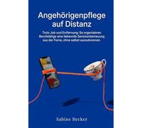 Angehörigenpflege auf Distanz: Trotz Job und Entfernung: So organisieren Berufstätige eine liebevolle Seniorenbetreuung aus der Ferne, ohne selbst auszubrennen.