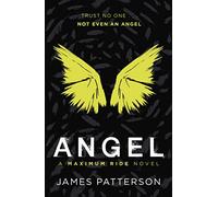 Angel: A Maximum Ride Novel: (Maximum Ride 7)