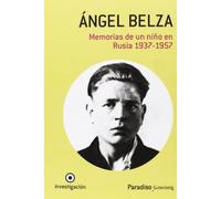 Ángel Belza, memorias de un niño en Rusia, 1937-1957: autobiografía de un superviviente