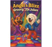 Angel & Blizz: Groovy 70s Jokes: Paws-itively Funky Laughs from the Disco Era!