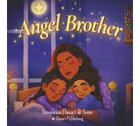 Angel Brother: Love Never Leaves: A Story of Love, Loss, and Remembrance (The Brothers' Light Series)