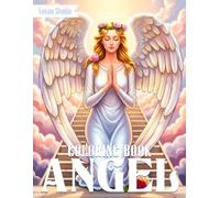 Angel Coloring Book: Beautiful Angelic Figures, Heavenly Scenes, and Peaceful Spiritual Designs to Color for Relaxation