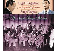 Angel D'Agostino Y Su Orq. - Yo Soy De Parque Patricios, 1941-1946