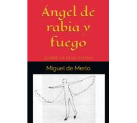 Ángel de rabia y fuego: Sobre la roja espina