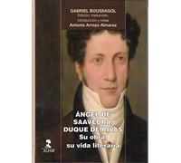 Ángel de Saavedra, Duque de Rivas: Su vida, su obra literaria: 223 (Alfar Universidad)