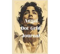 Angel Dot Grid Bullet Style Journal: 100 Pages of blank, lined and dot grid pages for you to write, doodle, plan and sketch