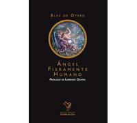 ÁNGEL FIERAMENTE HUMANO: 2 (Blas de Otero)
