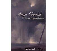 Angel Gabriel: The Elusive English Galleon: Its History and the Search for Its Remains