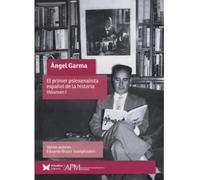 Angel Garma. El primer psicoanalista español de historia. Volumen II | Aa. Vv. , Eduardo Braier