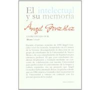 Ángel González entrevistado por Álvaro Sálvador (El intelectual y su memoria)