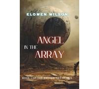 ANGEL IN THE ARRAY: 1 (The Aether-Net Series)